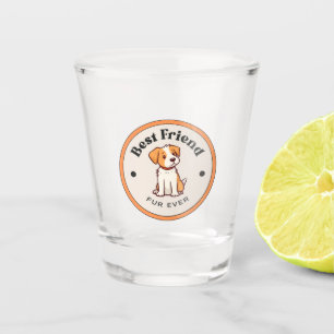CUTE! Shot Glass - Best Friend Fur Ever - Puppy