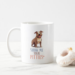 Cute Show Me Your Pitties Dog Lover Humour Coffee Mug