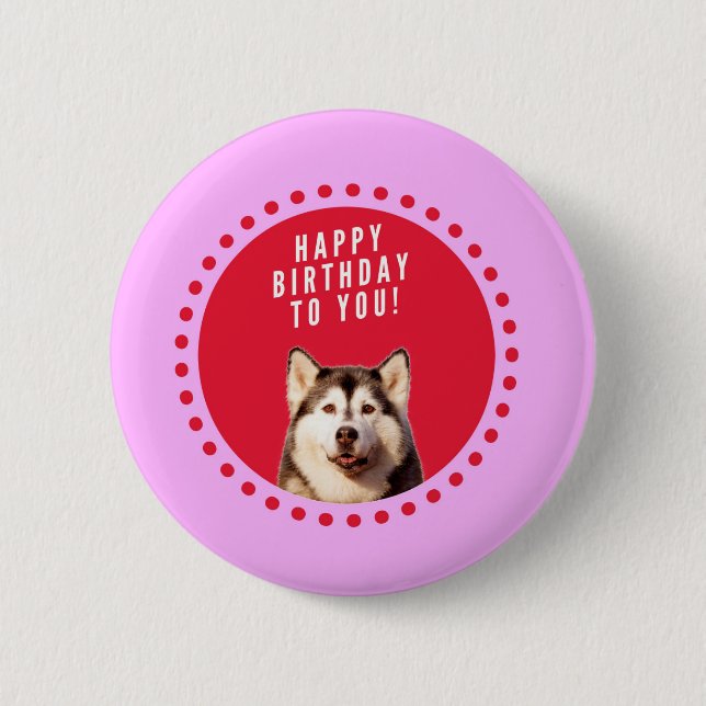 Cute Siberian Husky Dog Wishing Happy Birthday 6 Cm Round Badge (Front)