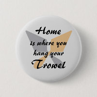 Cute Silver & Gold Home Where You Hang Your Trowel