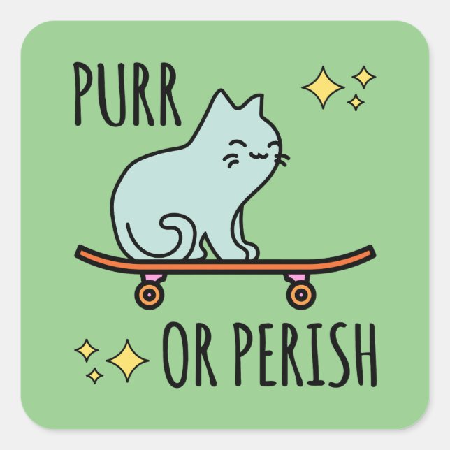 Cute Skater Cat Purr or Perish Skate or Die Square Sticker (Front)