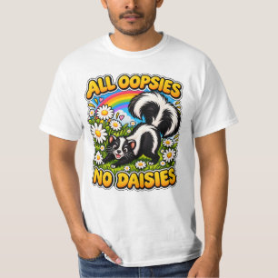 Cute Skunk Humour All Oopsies No Daisies Funny T-Shirt