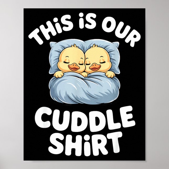 Cute Sleeng Ducks This Is Our Cuddle  Poster (Front)