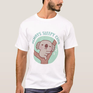 Cute Sleeping Koala, Always Sleepy Club Funny T-Shirt