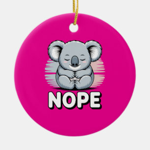 Cute Sleeping Koala “Nope” Funny Cartoon Ceramic Ornament