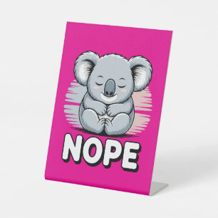 Cute Sleeping Koala “Nope” Funny Cartoon Pedestal Sign