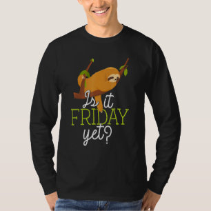 Cute Sleeping Lazy Sloth Is It Friday Yet T-Shirt