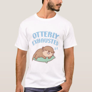 Cute Sleeping Otter Otterly Exhausted Funny T-Shirt