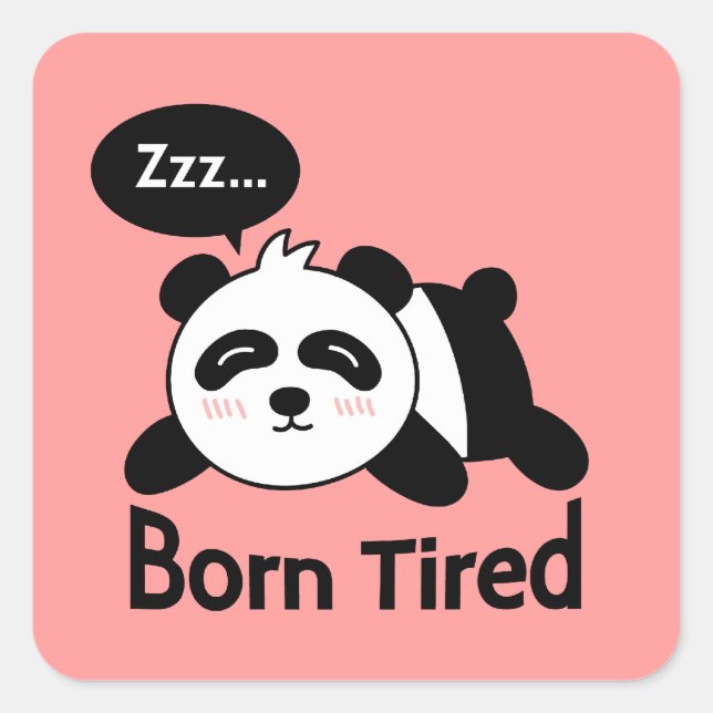 Cute Sleeping Panda, Born Tired Square Sticker (Front)