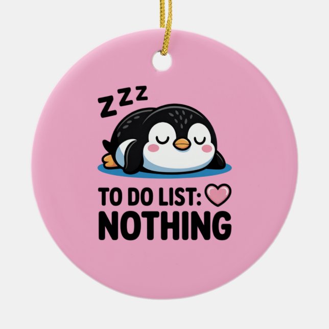 cute sleeping penguin, to do list nothing ceramic ornament (Front)
