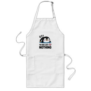 cute sleeping penguin, to do list nothing long apron