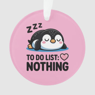 cute sleeping penguin, to do list nothing ornament