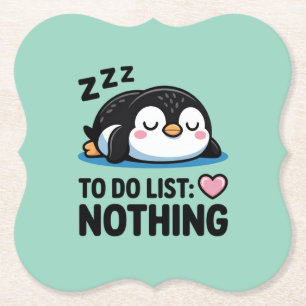 cute sleeping penguin, to do list nothing paper coaster