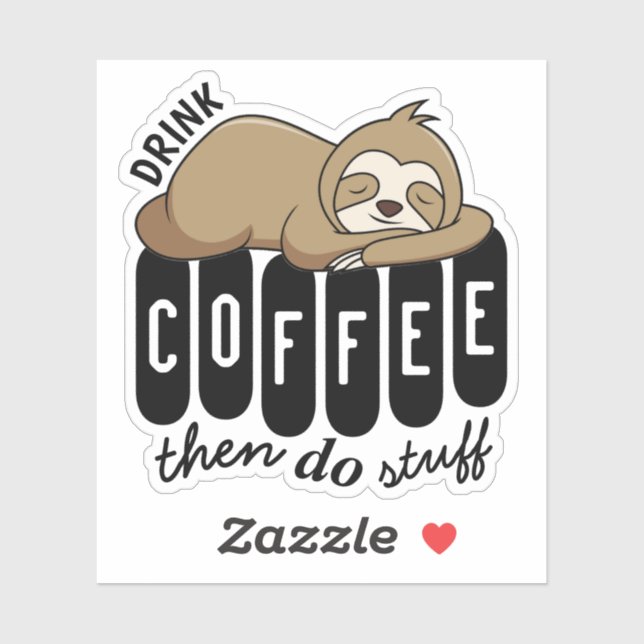 Cute Sleeping Sloth Coffee Quote (Sheet)