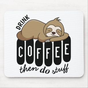 Cute Sleeping Sloth Coffee Quote Mouse Pad