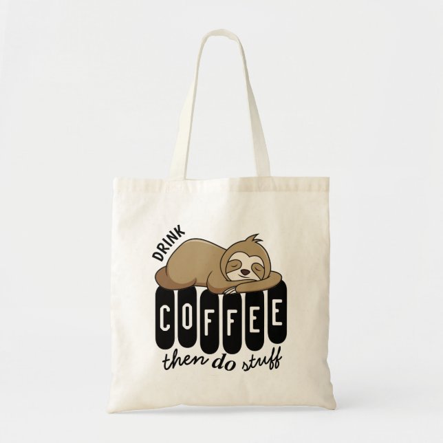 Cute Sleeping Sloth Coffee Quote Tote Bag (Front)