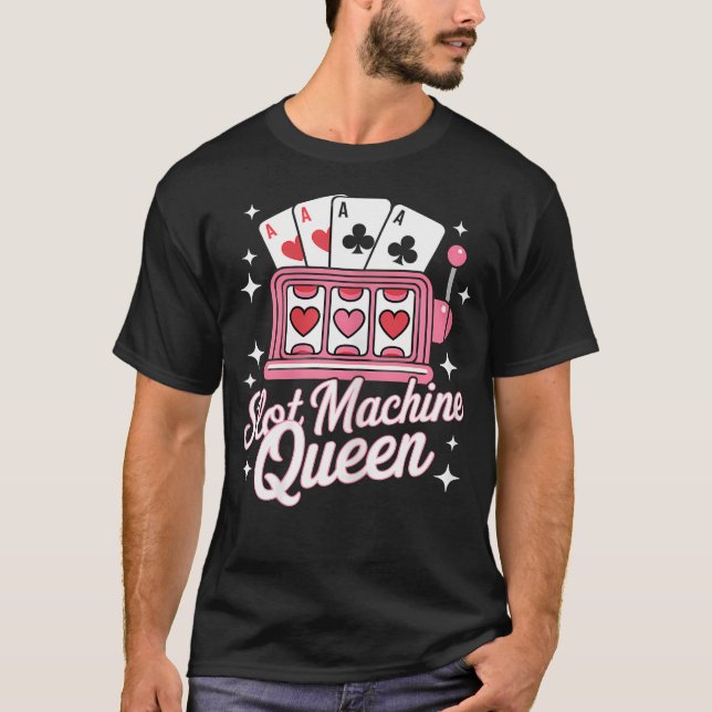 Cute Slot Machine Queen Casino Gambling Poker Play T-Shirt (Front)