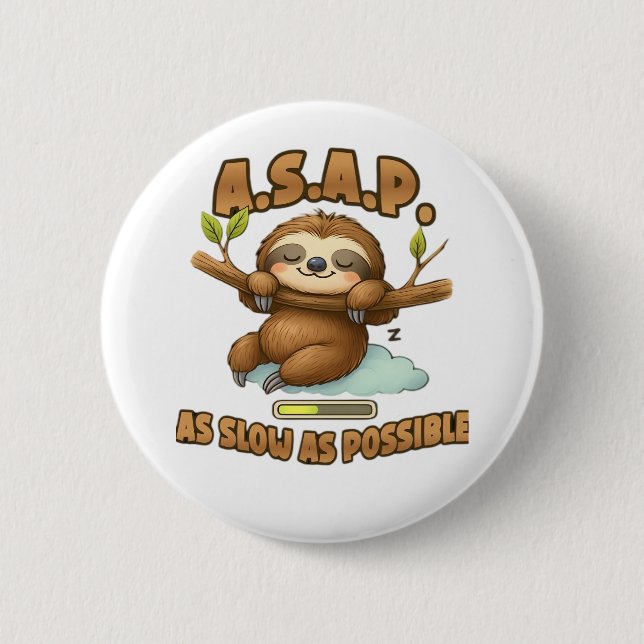 Cute Sloth ASAP – As Slow As Possible Classic T-Sh 6 Cm Round Badge (Front)