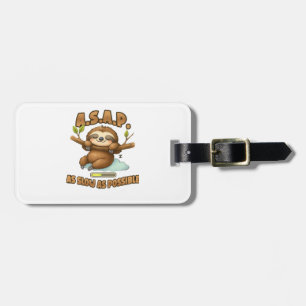 Cute Sloth ASAP � As Slow As Possible Classic T-Sh Luggage Tag