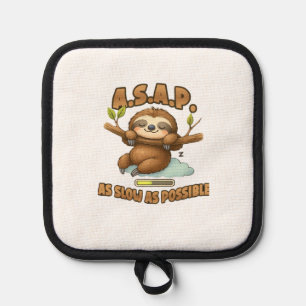 Cute Sloth ASAP � As Slow As Possible Classic T-Sh Pot Holder