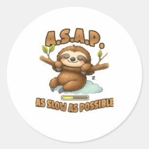 Cute Sloth ASAP � As Slow As Possible Classic T-Sh Round Sticker