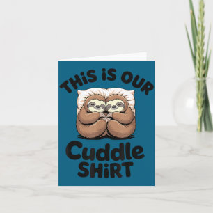 Cute Sloth Couple This Is Our Cuddle Card