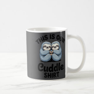 Cute Sloth Couple This Is Our Cuddle  Coffee Mug