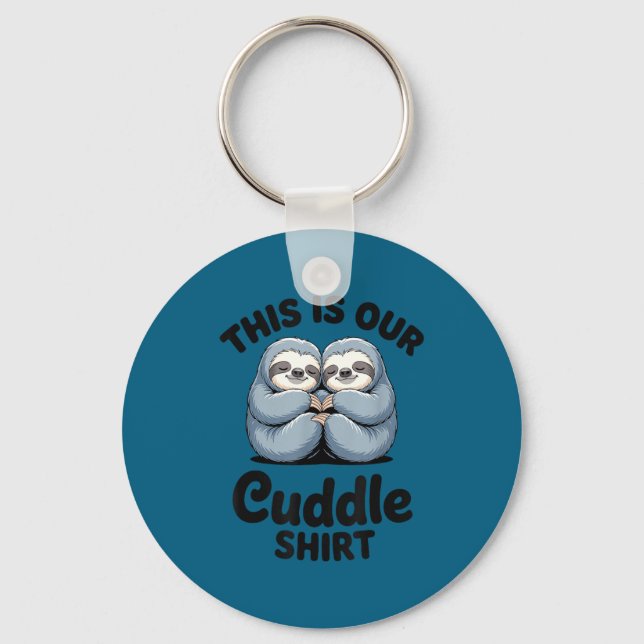 Cute Sloth Couple This Is Our Cuddle  Key Ring (Front)