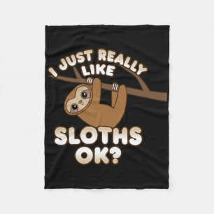 Cute Sloth Gifts Climbing I Just Really Like Sloth Fleece Blanket