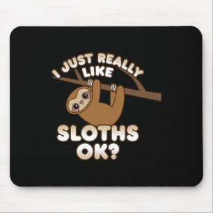 Cute Sloth Gifts Climbing I Just Really Like Sloth Mouse Pad