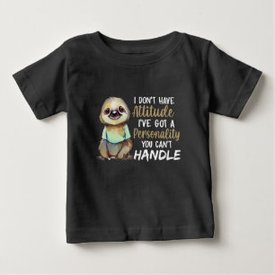 Cute Sloth I Don't Have Attitude I've Sloth Lovers Baby T-Shirt