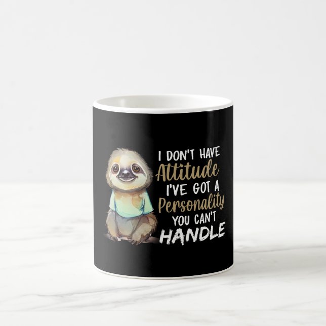 Cute Sloth I Don't Have Attitude I've Sloth Lovers Coffee Mug (Center)