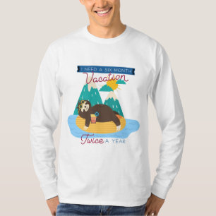 Cute Sloth I Need A Six Month Vacation Twice a Yea T-Shirt