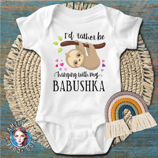 Cute Sloth I'd Rather Be Hanging with My Babushka Baby Bodysuit