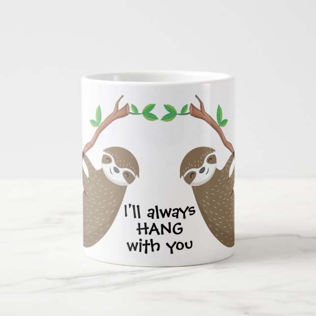 Cute sloth I'll hang with you Large Coffee Mug (Front)