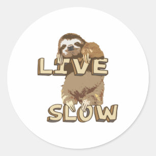 Cute Sloth - LIVE SLOW  Classic Round Sticker
