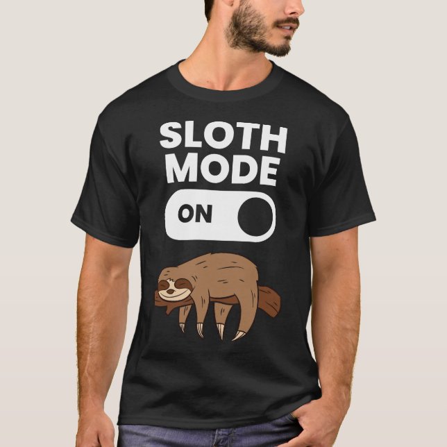Cute Sloth  Love Sloths Sloth Mode On 92 T-Shirt (Front)