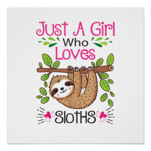 Cute Sloth Lover Women Girls Just a Girl Who Loves Poster