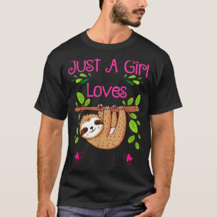 Cute Sloth Lover Women Girls Just A Girl Who Loves T-Shirt