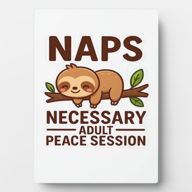 Cute Sloth Naps � Necessary Adult Peace Session Cl Plaque (Front)