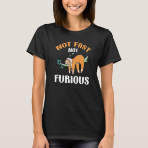 Cute Sloth Not Fast Not Furious Sleeping Sloth T-Shirt