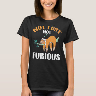 Cute Sloth Not Fast Not Furious Sleeping Sloth T-Shirt