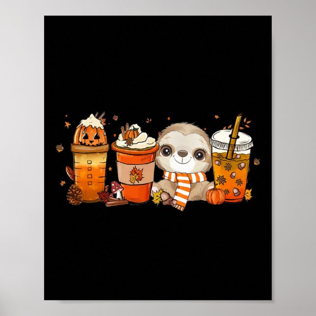 Cute Sloth Pumpkin Spice Coffee Latte Fall Autumn  Poster (Front)