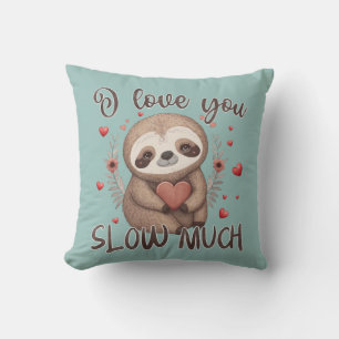 Cute sloth romantic fun pun I love you slow much Cushion