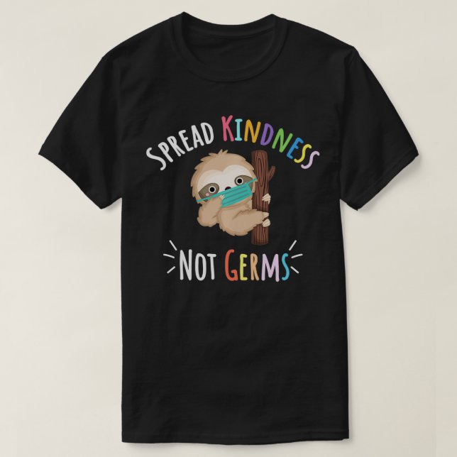Cute Sloth With Face Mask Gift Spread Kindness Not T-Shirt (Design Front)