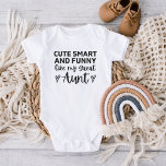 Cute Smart And Funny Like My Great Aunt Funny Baby Baby Bodysuit<br><div class="desc">cute,  smart,  and funny like My Great,  Aunt a funny gift for aunt to be.</div>