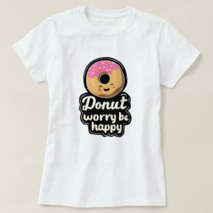 Cute Smiling Donut – “Donut Worry Be Happy” Illust T-Shirt
