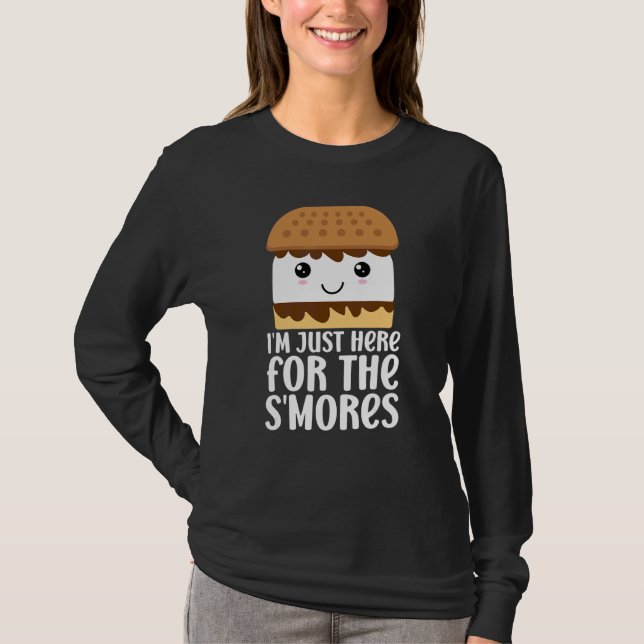 Cute Smores Campfire I'm Only Here For The S'mores T-Shirt (Front)