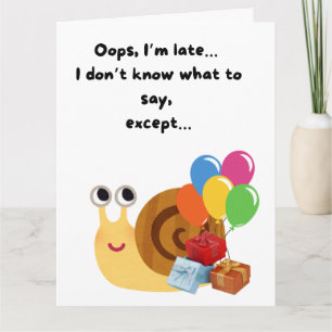 Cute Snail Funny Happy Belated Birthday  Card