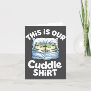 Cute Snuggly Frog Lovers This Is Our Cuddle Card